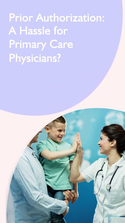 Prior Authorization_ A Hassle for Primary Care Physicians