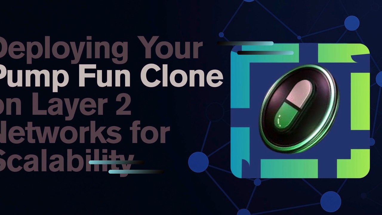Deploying Your Pump Fun Clone on Layer 2 Networks for Scalability