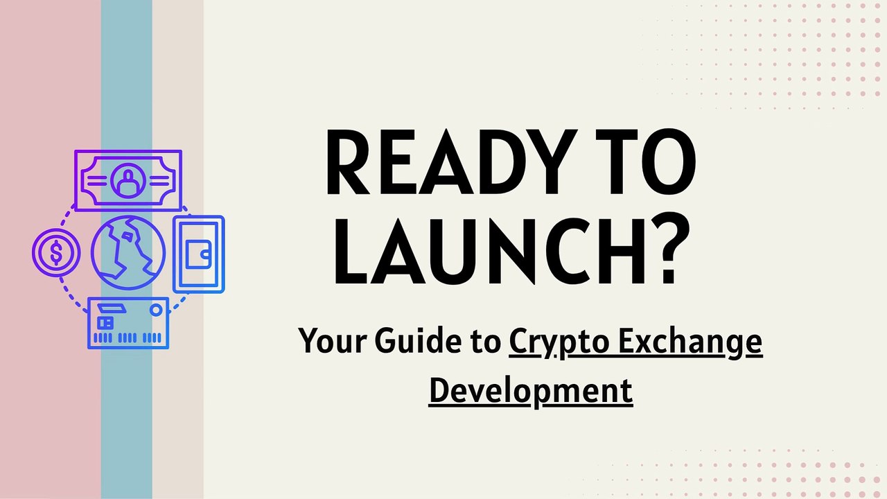 Your Guide to Crypto Exchange Development Ready to Launch
