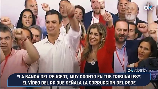 La banda del Peugeot, muy pronto en tus tribunales : el vídeo del PP que señala la corrupción del PSOE