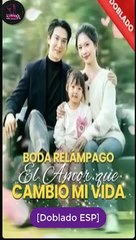 [HOT] [Doblado ESP] Boda Relámpago- El Amor que Cambió mi Vida serie completa - Mini TV Hot 2025 - Movie New