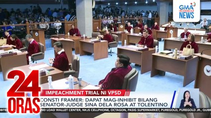 Consti Framer - Dapat mag-inhibit bilang senator-judge sina Dela Rosa at Tolentino | 24 Oras