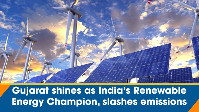 Gujarat shines as India’s Renewable Energy Champion, slashes emissions