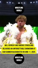 Will Ospreay Sacrificed Himself For Swerve Strickland At AEW Summer Blockbuster.