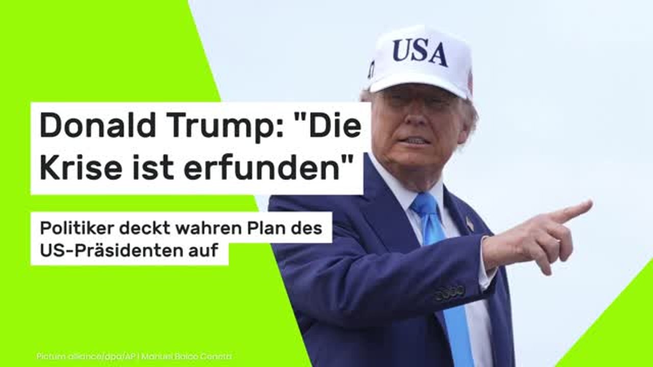 Donald Trump: 'Die Krise ist erfunden' - Politiker deckt wahren Plan des US-Präsidenten auf