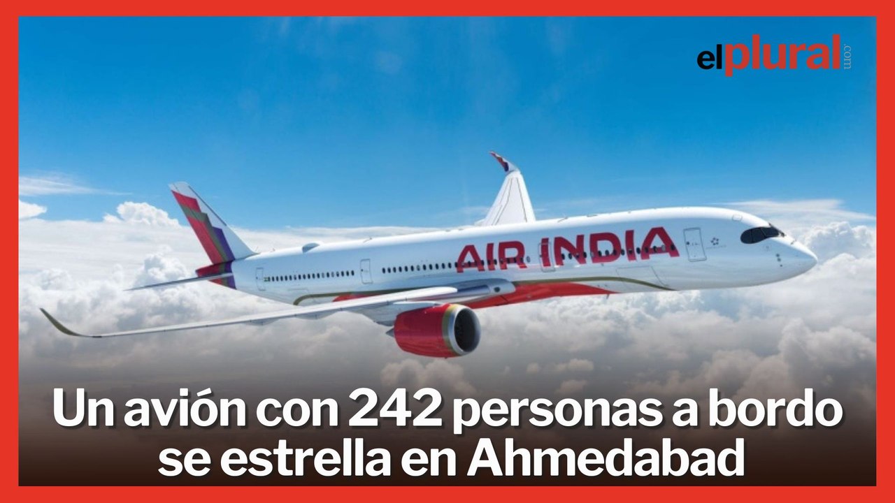 Un avión con 242 personas a bordo y con destino a Birmingham se estrella en Ahmedabad