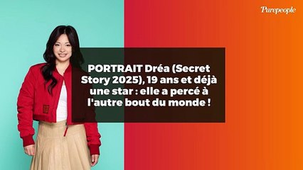 PORTRAIT Dréa (Secret Story 2025), 19 ans et déjà une star : elle a percé à l'autre bout du monde !