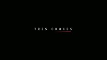 Tres Cruces (Trailer Oficial)