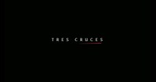 Tres Cruces (Trailer Oficial)