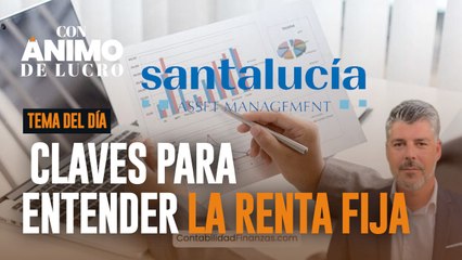 Consultorio de Santalucía AM: Claves para entender la renta fija