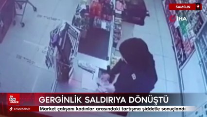 Samsun'da market çalışanı kadınlar arasındaki tartışma şiddetle sonuçlandı