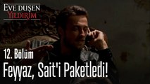 Feyyaz, Sait'i paketledi! - Eve Düşen Yıldırım 12. Bölüm