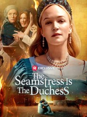 The Seamstress Is The Duchess Full Movie
