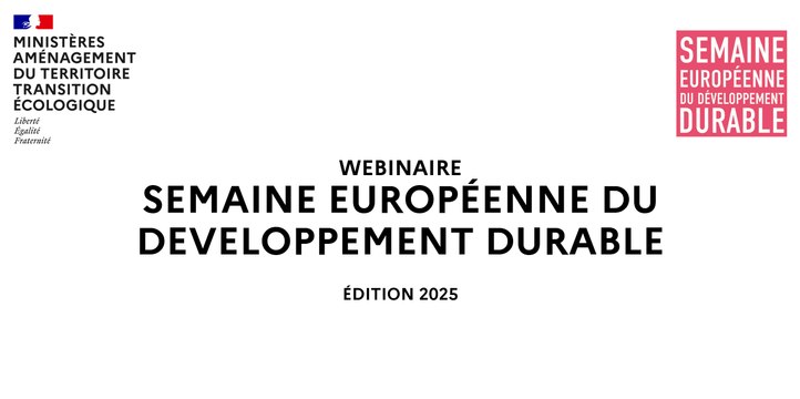 Webinaire d'information et de mobilisation pour la Semaine Européenne du Développement Durable 2025 (CGDD)