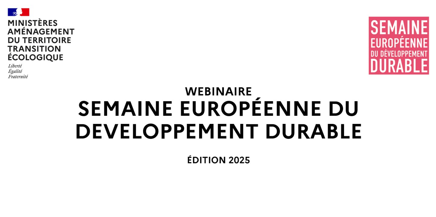 Webinaire d'information et de mobilisation pour la Semaine Européenne du Développement Durable 2025 (CGDD)
