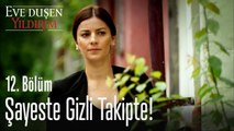 Şayeste gizli takipte! 🧐 - Eve Düşen Yıldırım 12. Bölüm