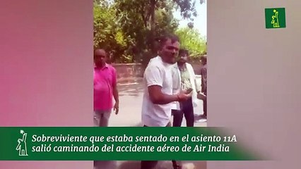Sobreviviente que estaba sentado en el asiento 11A  salió caminando del accidente aéreo de Air India