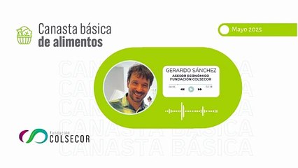 canasta basica gerardo sanchez mayo2025