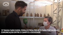 19ª Bahia Farm Show: feira estreia projeto para fortalecer a comunicação entre o campo e a sociedade