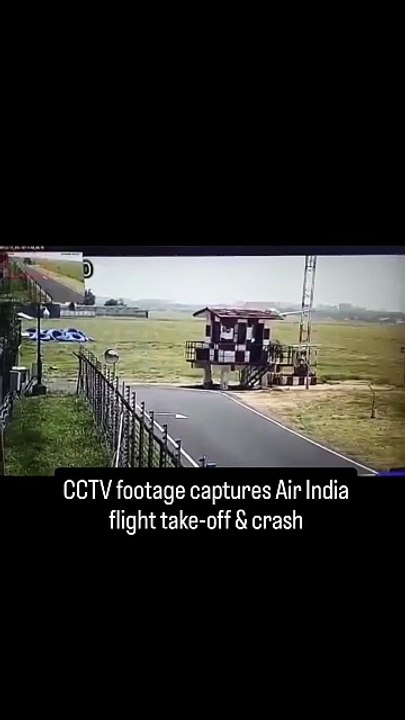CCTV Footage: Air India Boeing 787 Dreamliner Crashes After Takeoff (Flight AI171)