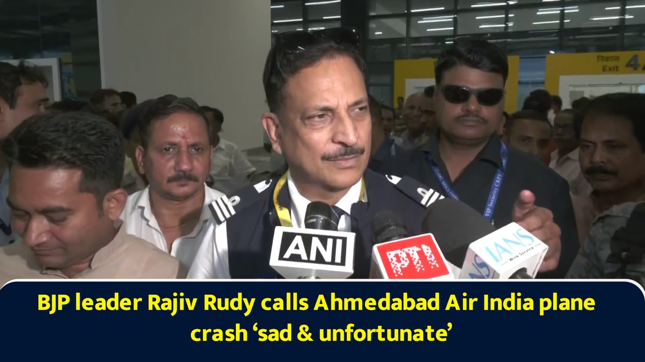 BJP leader Rajiv Rudy calls Ahmedabad Air India plane crash ‘sad & unfortunate’