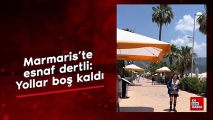Marmaris'te esnaf dertli: Yollar boş kaldı