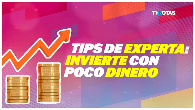 ¿Cómo invertir poco dinero y generar ganancias? Conoce estos tips.