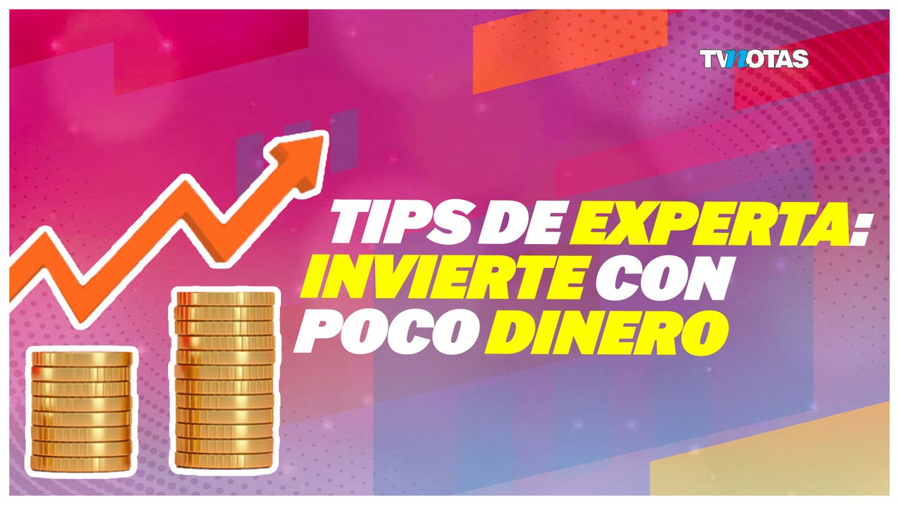 ¿Cómo invertir poco dinero y generar ganancias? Conoce estos tips.