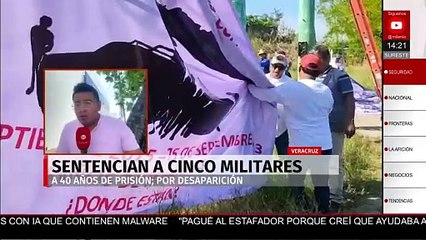 Sentencian a 5 militares a 40 años de prisión por desaparición de al menos 10 jóvenes en Veracruz
