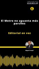 Editorial | El Metro no aguanta más parches