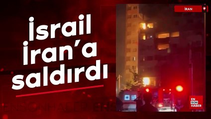 İsrail İran'a karşı saldırı başlattı