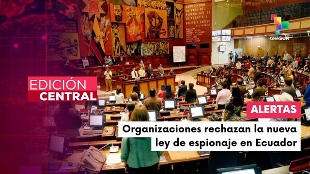 Alarma en Ecuador por nueva ley que permite espionaje estatal sin orden judicial