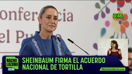 Claudia Sheinbaum firmó el Acuerdo Nacional de Tortilla