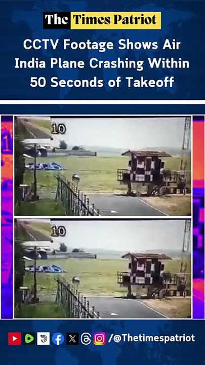 CCTV Footage Shows Air India Plane Crashing Within 50 Seconds of Takeoff