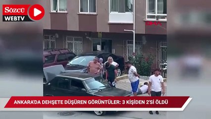 Ankara'da dehşete düşüren görüntüler: 3 kişiden 2'si öldü