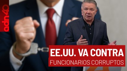 EE.UU. va contra funcionarios corruptos con vinculos con el crimen organizado I Todo Personal