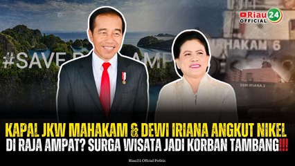 Kapal JKW Mahakam & Dewi Iriana Angkut Nikel di Raja Ampat? Surga Wisata Jadi Korban Tambang!