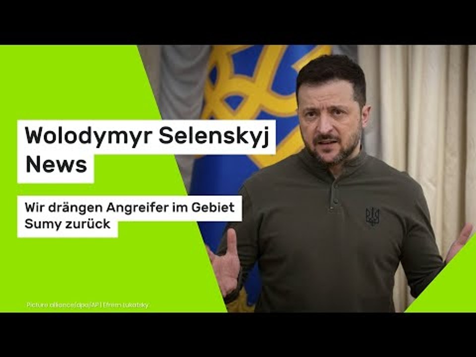 Wolodymyr Selenskyj News: Selenskyj: Wir drängen Angreifer im Gebiet Sumy zurück