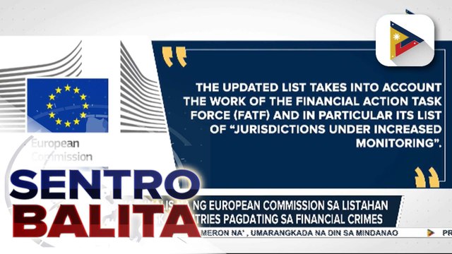 Pilipinas, inalis na ng European Commission sa listahan ng high-risk countries pagdating sa financial crimes