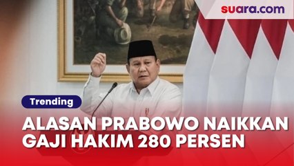 Gaji Hakim Naik 280 Persen, Prabowo Ungkap Alasan di Balik Keputusannya