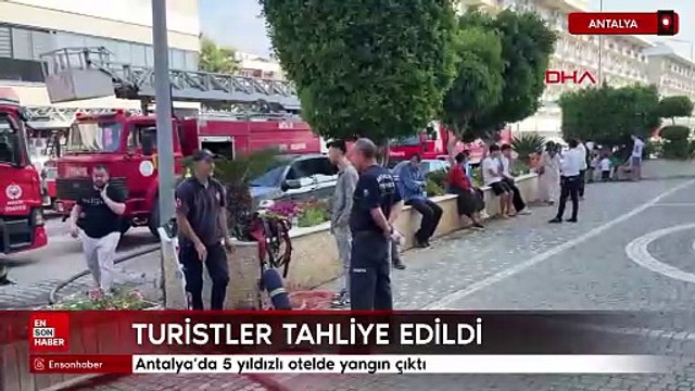 Antalya'da 5 yıldızlı otelde yangın: Turistler tahliye edildi