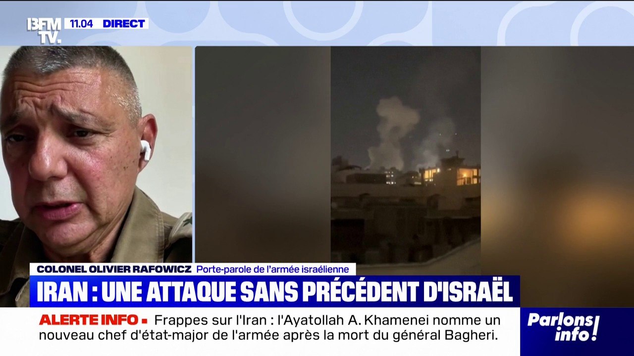 Frappes israéliennes sur l'Iran: "L'attaque est toujours en cours", indique Olivier Rafowicz (porte-parole de l'armée israélienne)