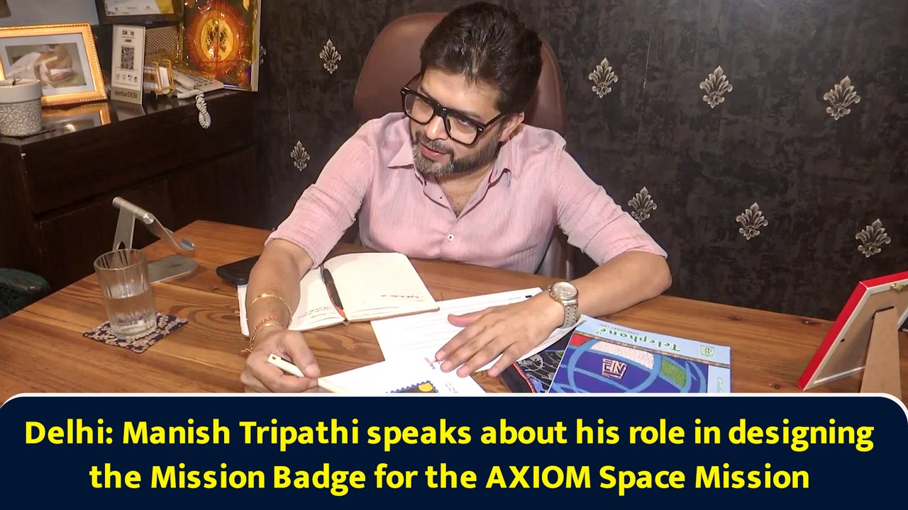 Delhi: Manish Tripathi speaks about his role in designing the Mission Badge for the AXIOM Space Mission