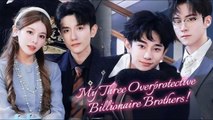 My Three Overprotective Billionaire Brothers