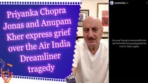 Priyanka Chopra Jonas and Anupam Kher express grief over the Air India Dreamliner tragedy
