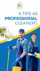 6 Tips as Professional Cleaners