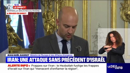 Frappes en Iran: "Ma priorité est la sécurité de nos agents et ressortissants", affirme Jean-Noël Barrot, qui appelle à "désamorcer la situation"
