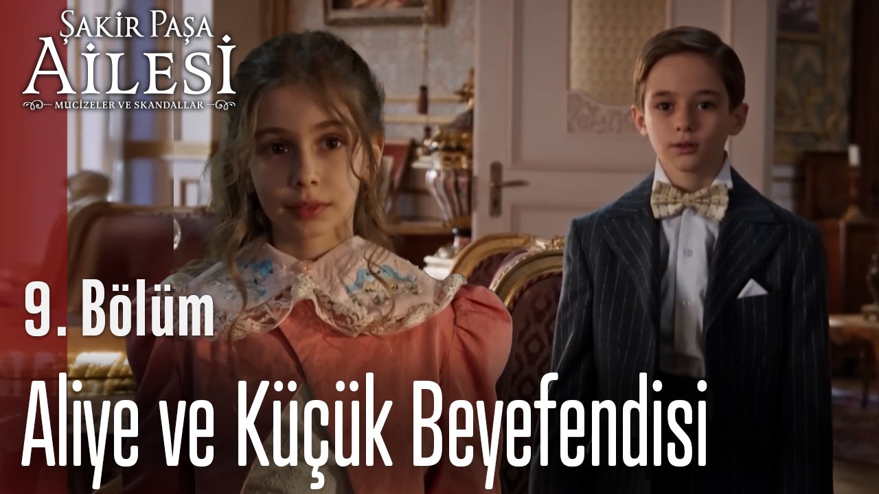 Aliye ve Küçük Beyefendisi - Şakir Paşa Ailesi; Mucizeler ve Skandallar 9.Bölüm