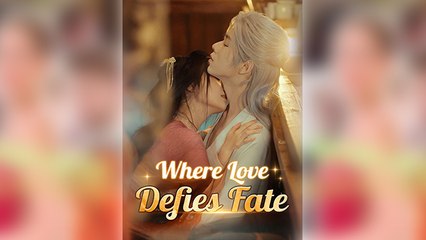 Where Love Defies Fate (2025) - Full Movie