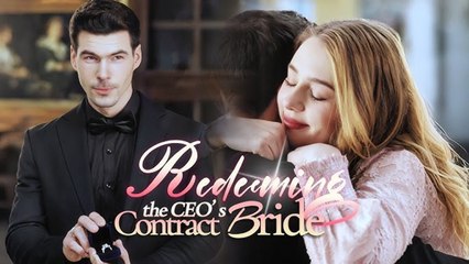 Redeeming The CEO's Bride Contract (2025) - Full Movie